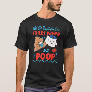 T-shirt Nous Allons Ensemble Comme Papier Toilette Et Pose