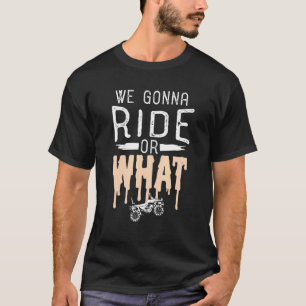 T-shirt Nous Allons Faire Un Tour Ou Ce Que Quad Vélo Desi