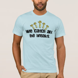 T-shirt Nous attrapons toutes les coupures