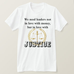 T-shirt Nous avons besoin de dirigeants amoureux de la JUS