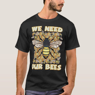 T-shirt NOUS AVONS BESOIN DE NOTRE Jour des terres-Abeille