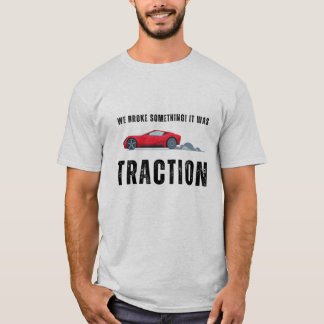 T-shirt Nous avons cassé quelque chose, je pense que c'éta