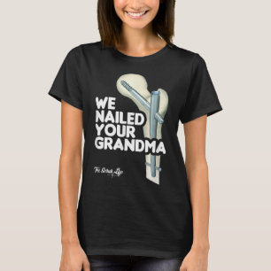 T-shirt Nous avons cloué votre grand-mère, Scrub Tech - Fu