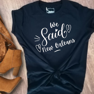 T-shirt Nous Avons Dit La Nouvelle-Orléans Drôle Bachelore