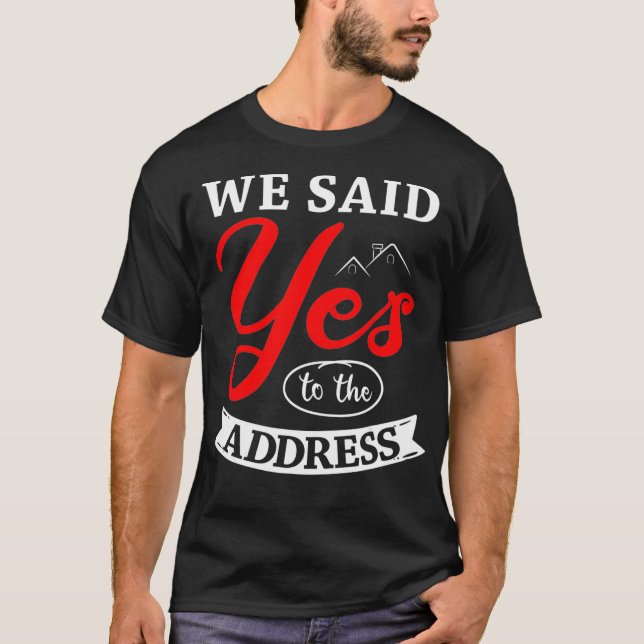 T-shirt Nous Avons Dit Oui À L'Adresse Propriétaire Ménage (Devant)