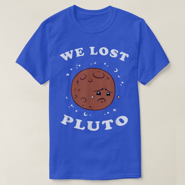 T-shirt Nous avons perdu Pluto - Funny Space Science (Design devant)