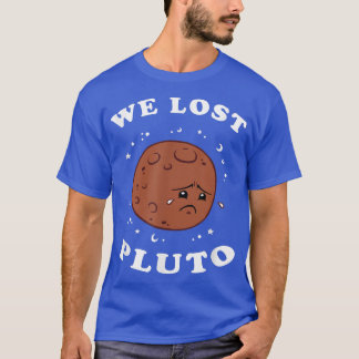 T-shirt Nous avons perdu Pluto - Funny Space Science