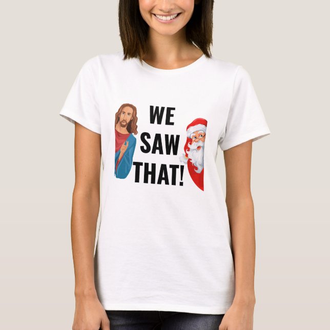 T-shirt Nous Avons Vu Que Jésus Père Noël (Devant)