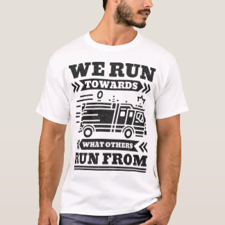 T-shirt Nous courons vers ce que les autres fuient, Fire F
