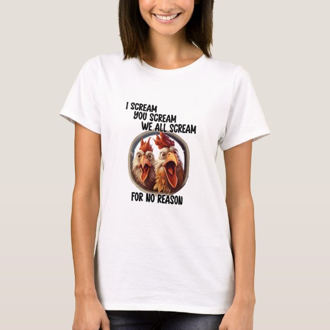 T-shirt Nous Crions Tous Sans Raison Pour Les Poulets (Devant)