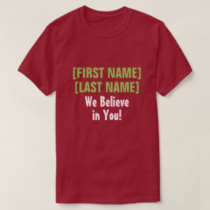 T-shirt Nous croyons en vous ! encouragement fait sur