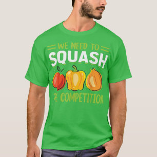 T-shirt Nous Devons Écraser La Concurrence