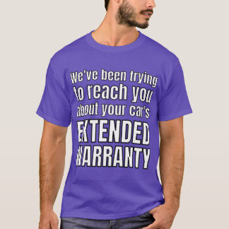 T-shirt Nous essayons de vous joindre à propos de vos voit