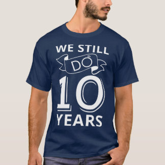 T-shirt Nous Faisons Encore 10 Anniversaires I