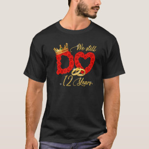 T-shirt Nous Faisons Encore 12 Ans De Mariage 12ème Mariag