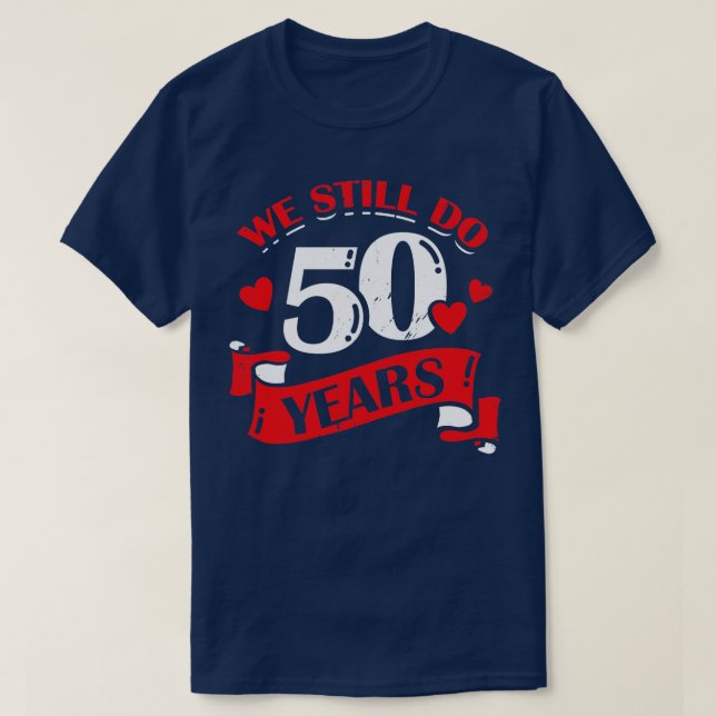 T-shirt Nous Faisons Encore 50 Ans Cadeau (Design devant)