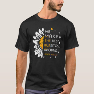 T-shirt Nous faisons les meilleurs Burritos autour de nicu