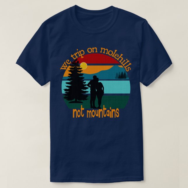 T-shirt Nous faisons un voyage sur les collines molehills  (Design devant)