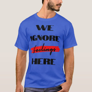 T-shirt Nous Ignorons Les Sentiments Ici Gymnase Motivatio