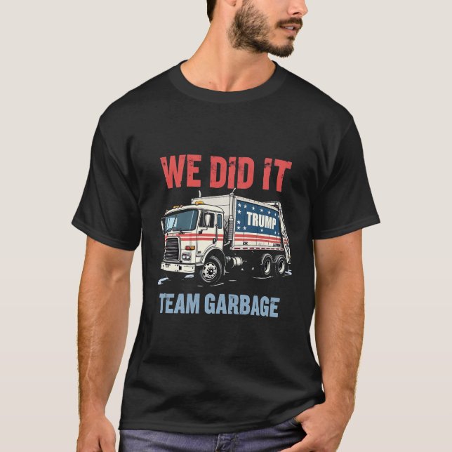 T-shirt Nous l'avons fait équipe ordures Trump a gagné cam (Devant)