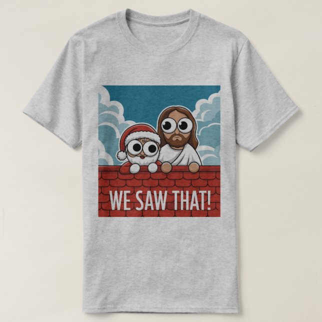 T-shirt NOUS L'AVONS VU ! Père Noël et Jésus observent tou (Design devant)