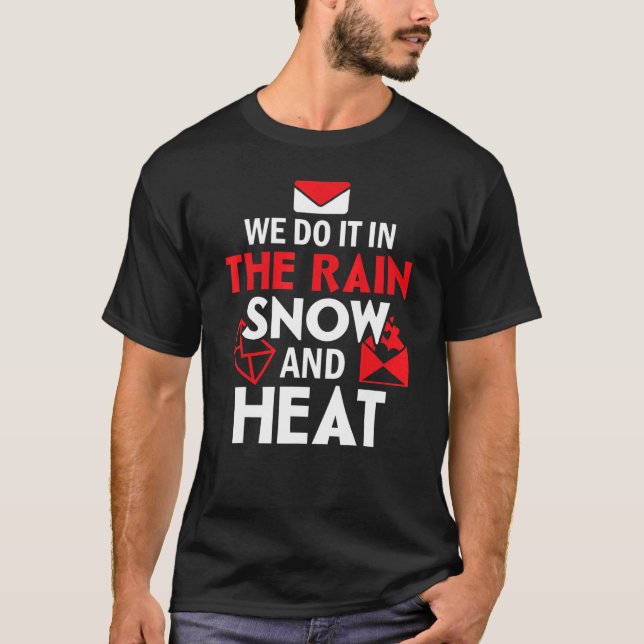 T-shirt Nous Le Faisons Dans La Pluie Neige Et Chauffage P (Devant)