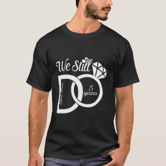 T-shirt Nous Le Faisons Toujours Depuis 2018 Marié 5 Ans M