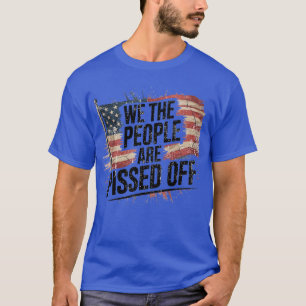 T-SHIRT NOUS, LE PEUPLE, NOUS SOMMES DÉPOSÉS