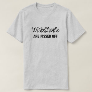 T-shirt Nous, le peuple, sommes en colère contre les T-sh
