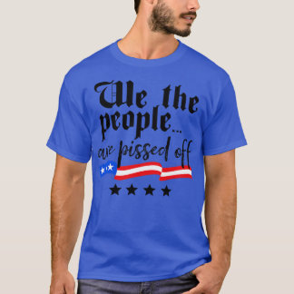 T-shirt Nous, le peuple, sommes mis en colère de la libert
