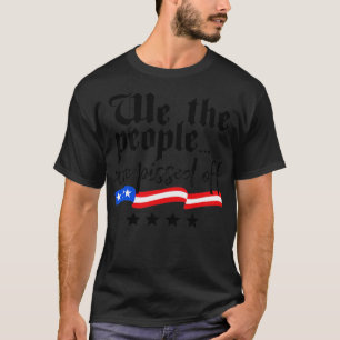 T-shirt Nous, le peuple, sommes mis en colère de la libert