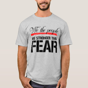 T-SHIRT NOUS LES GENS SONT PLUS FORTS QUE LA PEUR