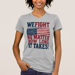 T-shirt Nous luttons pour la justice - Déclaration patriot