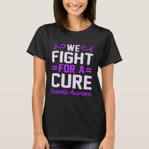 T-shirt Nous luttons pour un traitement de la démence Sens
