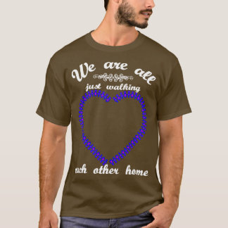 T-shirt Nous Marchons Tous Entre Nous Depuis Longtemps Sle