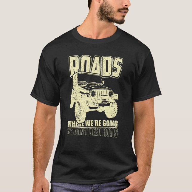T-shirt Nous n'avons pas besoin de 4x4 hors route véhicule (Devant)