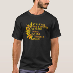T-shirt Nous n'avons plus de différence d'opinion politiqu