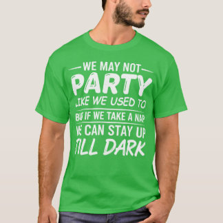 T-shirt Nous ne fêtons peut-être plus comme avant mais si 