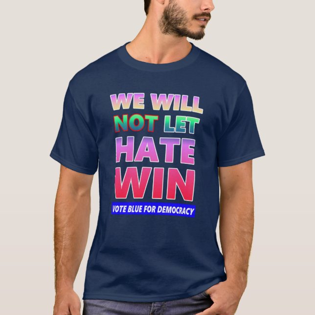 T-shirt Nous Ne Laissons Pas La Haine Gagner (Devant)