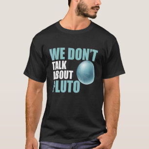 T-shirt Nous ne parlons pas de l'astronomie de la planète