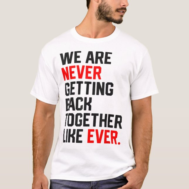 T-shirt Nous Ne Reprenons Jamais Ensemble Comme Jamais Les (Devant)