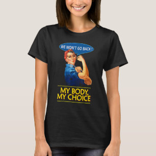 T-shirt Nous ne retournerons pas mon corps Mon choix Fémin