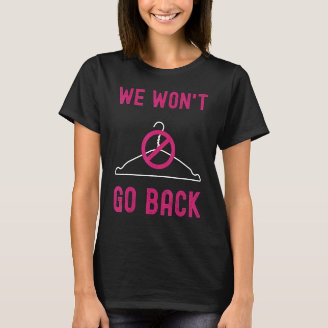 T-shirt Nous ne retournerons pas Pro Choice Feminist Empow (Devant)