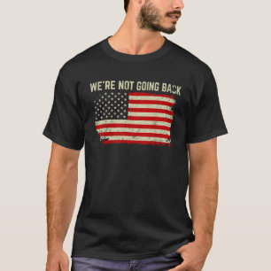 T-shirt Nous ne retournons pas Slogan Amérique Vintage USA