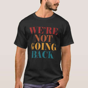 T-shirt Nous ne retournons pas Slogan Amérique Vintage USA