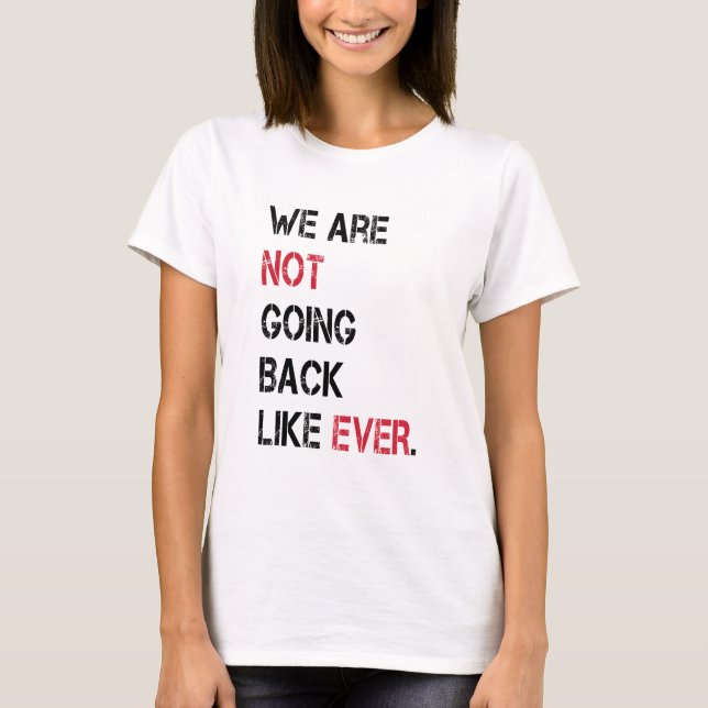 T-shirt Nous Ne Retournons Pas Voter Femme Président 2024 (Devant)