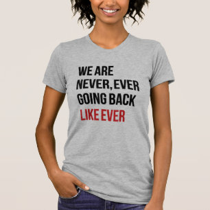 T-shirt Nous ne revenons jamais vraiment comme avant fémin