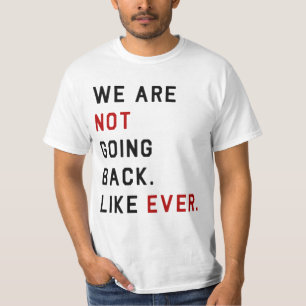 T-SHIRT NOUS NE REVIENDRONS PAS. COMME JAMAIS.