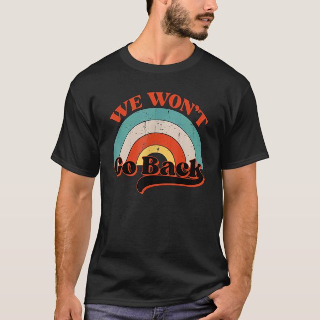 T-shirt Nous ne reviendrons pas Roe V Wade Pro Choice Femi (Devant)
