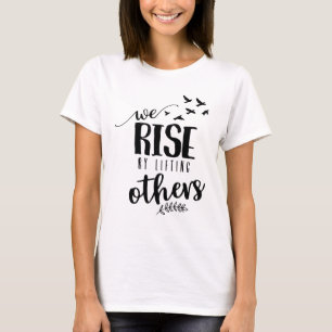 T-shirt Nous nous élevons en élevant les autres